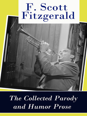 cover image of The Collected Parody and Humor Prose of F. Scott Fitzgerald